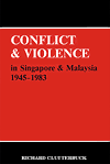 Conflict & Violence in Singapore & Malaysia  1945-1983